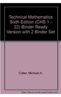 Technical Mathematics Sixth Edition (CHS 1 - 22) Binder Ready Version with 2" Binder Set