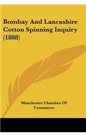 Bombay And Lancashire Cotton Spinning Inquiry (1888)