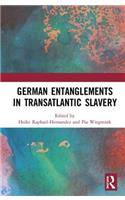 German Entanglements in Transatlantic Slavery