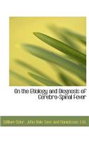 On the Etiology and Diognosis of Cerebro-Spinal Fever