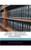 Georgii Gothofredi Kvsteri: ...Memorabilia Coloniensia ...