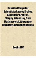 Russian Computer Scientists: Andrey Ershov, Alexander Kronrod, Sergey Yablonsky, Yuri Matiyasevich, Alexander Razborov, Alexander Brudno(English)