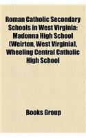 Roman Catholic Secondary Schools in West Virginia: Madonna High School (Weirton, West Virginia), Wheeling Central Catholic High School