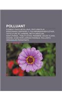 Polluant: Element-Trace Metallique, Perturbateur Endocrinien, Bisphenol A, Polybromodiphenylether, Oxysulfure de Carbone, Methylmercure(French)