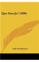 Que Sais-Je? (1896)