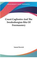 Count Cagliostro And The Swedenborgian Rite Of Freemasonry: (English)