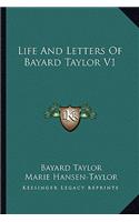 Life And Letters Of Bayard Taylor V1: (English)