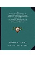 The American Encyclopedia Of History, Biography And Travel, Comprising Ancient And Modern History V1