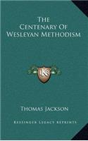 The Centenary of Wesleyan Methodism