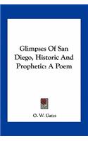 Glimpses Of San Diego, Historic And Prophetic
