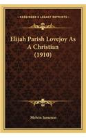 Elijah Parish Lovejoy as a Christian (1910)