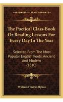 Poetical Class-Book or Reading Lessons for Every Day in the Year