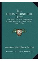 The Fleets Behind The Fleet: The Work Of The Merchant Seamen And Fishermen In The War (1917)(English)