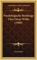 Psychologische Streifzuge Uber Oscar Wilde (1908)