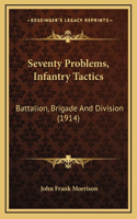 Seventy Problems, Infantry Tactics