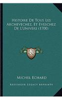 Histoire De Tous Les Archevechez, Et Eveschez De L'Univers (1700)