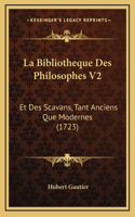 La Bibliotheque Des Philosophes V2: Et Des Scavans, Tant Anciens Que Modernes (1723)