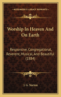 Worship In Heaven And On Earth