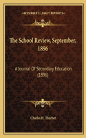 The School Review, September, 1896
