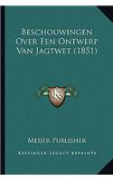 Beschouwingen Over Een Ontwerp Van Jagtwet (1851)