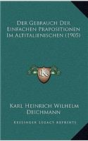 Der Gebrauch Der Einfachen Prapositionen Im Altitalienischen (1905)
