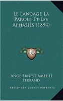 Le Langage La Parole Et Les Aphasies (1894)