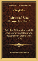 Wirtschaft Und Philosophie, Part 1