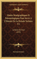 Etudes Stratigraphiques Et Paleontologiques Pour Servir A L'Histoire De La Periode Tertiaire V3