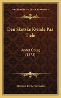 Den Skotske Kvinde Paa Tjele