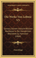 Die Werke Von Leibniz V5