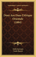 Deux Ans Dans L'Afrique Orientale (1884)