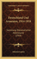 Deutschland Und Armenien, 1914-1918