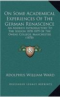 On Some Academical Experiences Of The German Renascence