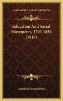 Education And Social Movements, 1700-1850 (1919)
