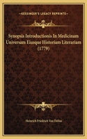 Synopsis Introductionis In Medicinam Universam Eiusque Historiam Literariam (1779)
