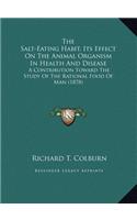 The Salt-Eating Habit, Its Effect On The Animal Organism In Health And Disease