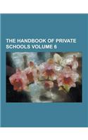 The Handbook of Private Schools Volume 6