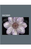 Hacking: Anonymous, Virus, Hacker, Progetto Winston Smith, Phishing, Denial of Service, ROM Hacking, Hackmeeting, Sniffing, Hac(Italian)