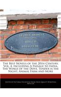 The Best Novels of the 20th Century, Vol. 4, Including a Passage to India, the Wings of the Dove, Tender Is the Night, Animal Farm and More