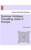 Summer Holidays. Travelling Notes in Europe.