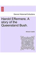 Harold Effermere. a Story of the Queensland Bush.