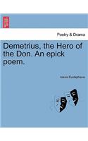Demetrius, the Hero of the Don. an Epick Poem.