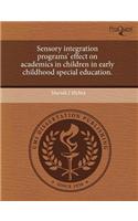 Sensory Integration Programs' Effect on Academics in Children in Early Childhood Special Education