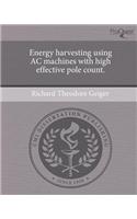 Energy Harvesting Using AC Machines with High Effective Pole Count.