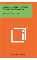 Johannes Kepler And Planetary Motion