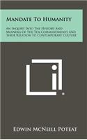 Mandate to Humanity: An Inquiry Into the History and Meaning of the Ten Commandments and Their Relation to Contemporary Culture