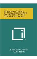 Hormonal Control of Mammogenesis and Lactogenesis in the C3h/He Crgl Mouse