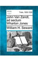 John Van Zandt, Ad Sectum Wharton Jones