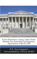 Force Structure: Army Lacks Units Needed for Extended Contingency Operations: Gao-01-198