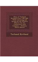 Diary of Turhand Kirtland from 1798-1800. While Surveying and Laying Out the Western Reserve for the Connecticut Land Company - Primary Source Edition